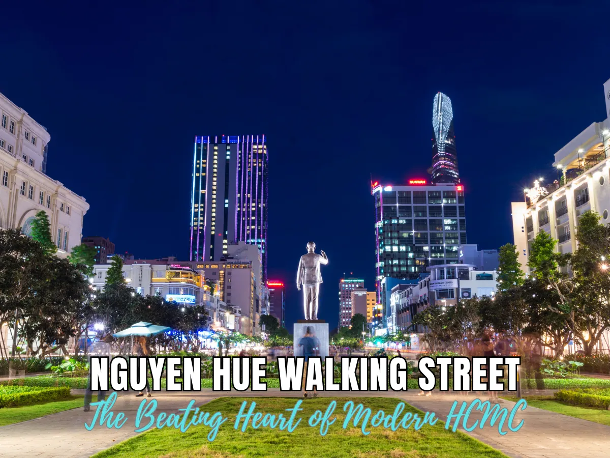 Nguyen Hue Walking Street – The Beating Heart of Modern Ho Chi Minh City